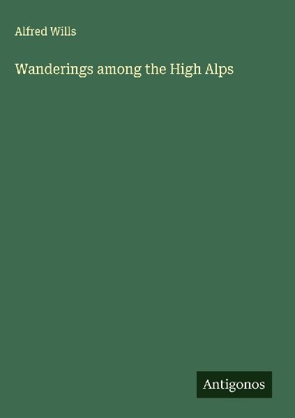 Wanderings among the High Alps
