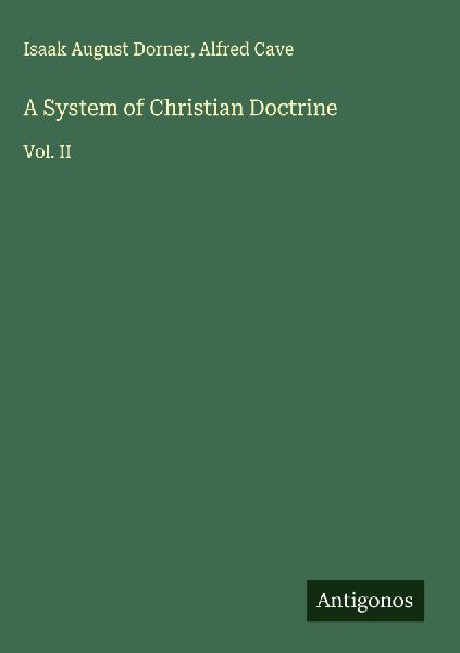 A System of Christian Doctrine: Vol. II
