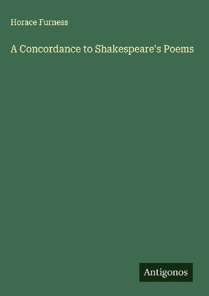 A Concordance to Shakespeares Poems