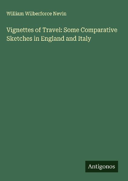 Vignettes of Travel: Some Comparative Sketches in England and Italy