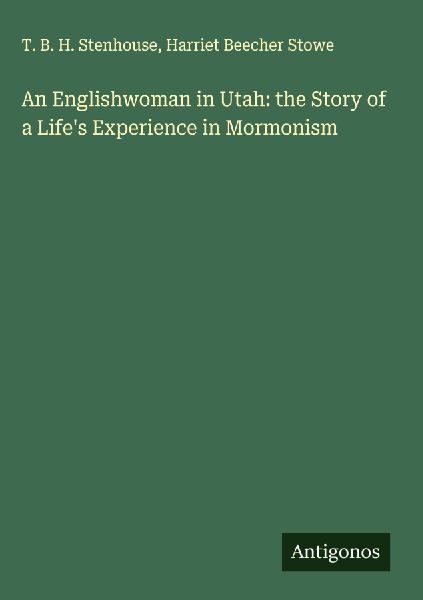 An Englishwoman in Utah: the Story of a Lifes Experience in Mormonism
