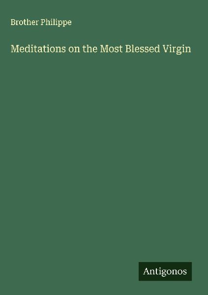 Meditations on the Most Blessed Virgin