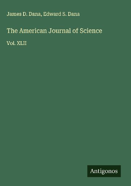 The American Journal of Science: Vol. XLII