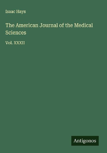 The American Journal of the Medical Sciences: Vol. XXXII