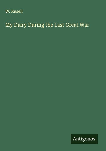 My Diary During the Last Great War
