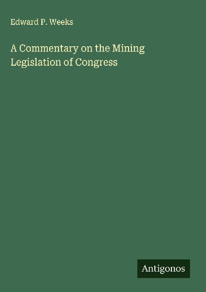 A Commentary on the Mining Legislation of Congress