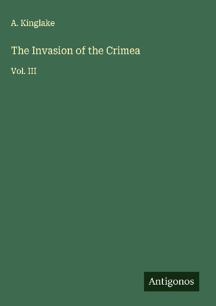 The Invasion of the Crimea: Vol. III