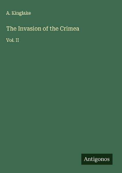 The Invasion of the Crimea: Vol. II