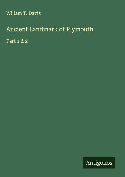 Ancient Landmark of Plymouth: Part 1 & 2