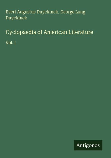 Cyclopaedia of American Literature: Vol. I