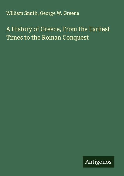 A History of Greece, From the Earliest Times to the Roman Conquest