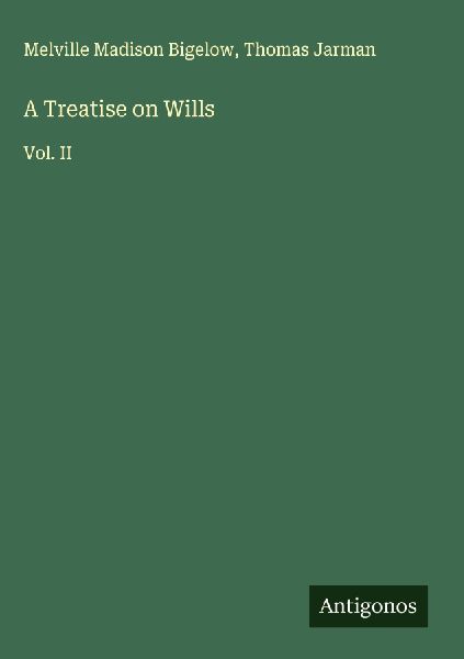 A Treatise on Wills: Vol. II