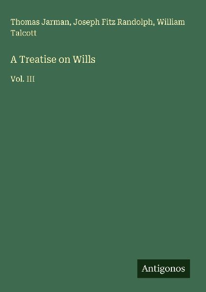 A Treatise on Wills: Vol. III