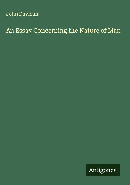 An Essay Concerning the Nature of Man