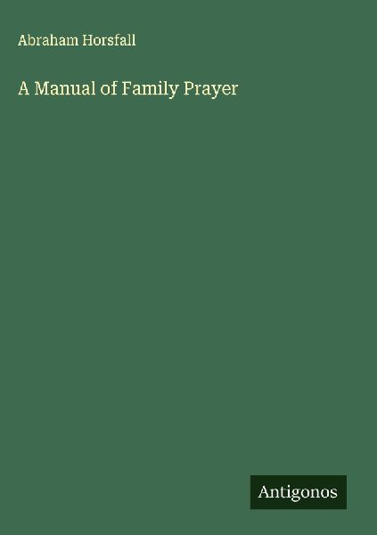 A Manual of Family Prayer