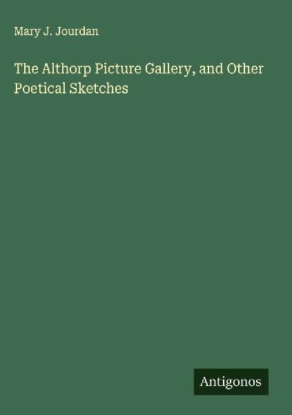The Althorp Picture Gallery, and Other Poetical Sketches