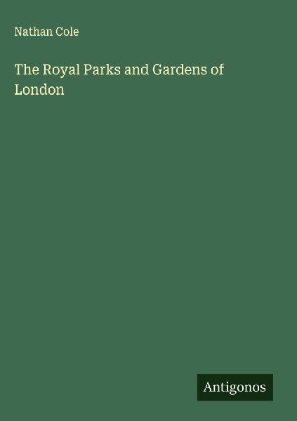 The Royal Parks and Gardens of London