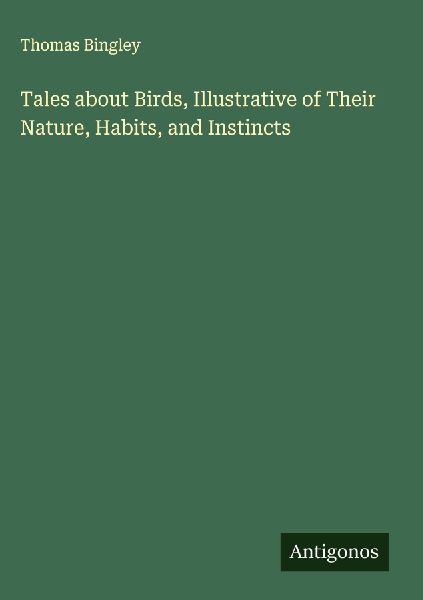 Tales about Birds, Illustrative of Their Nature, Habits, and Instincts