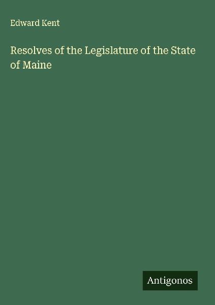 Resolves of the Legislature of the State of Maine