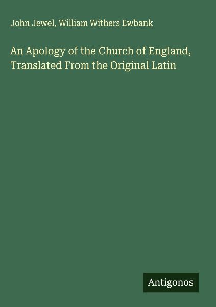An Apology of the Church of England, Translated From the Original Latin