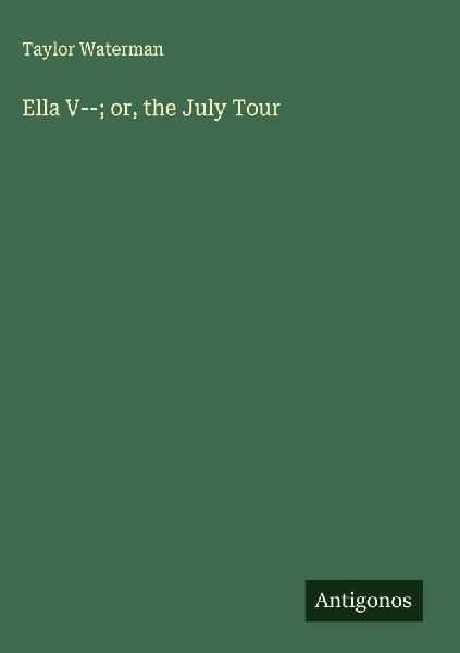 Ella V--; or, the July Tour