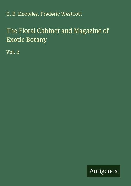 The Floral Cabinet and Magazine of Exotic Botany: Vol. 2