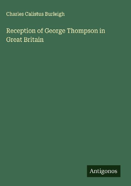 Reception of George Thompson in Great Britain