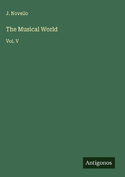The Musical World: Vol. V