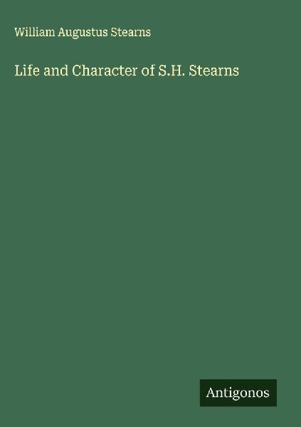 Life and Character of S.H. Stearns