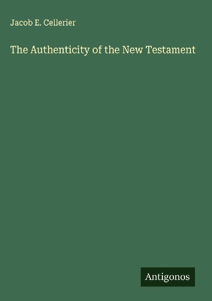 The Authenticity of the New Testament