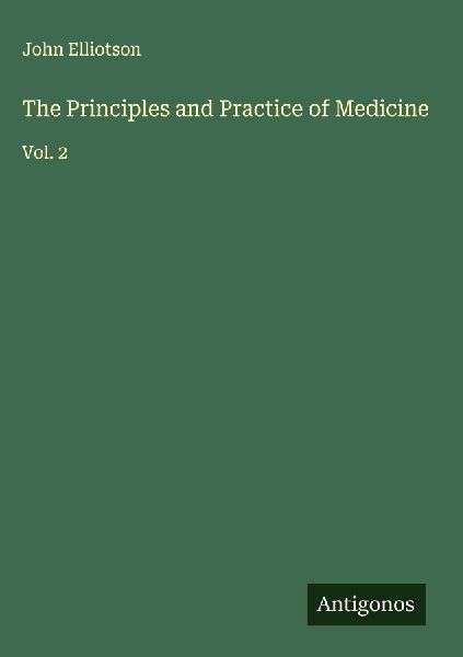 The Principles and Practice of Medicine: Vol. 2