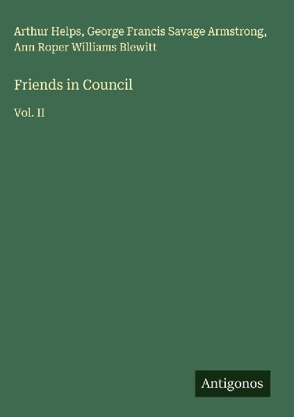 Friends in Council: Vol. II