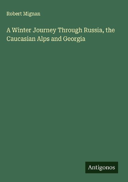 A Winter Journey Through Russia, the Caucasian Alps and Georgia