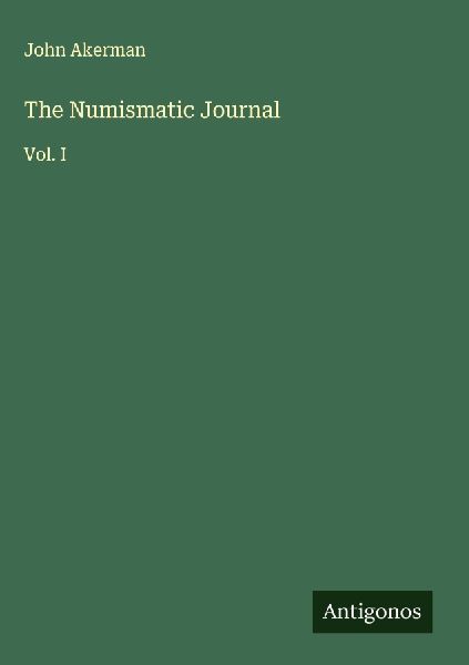 The Numismatic Journal: Vol. I