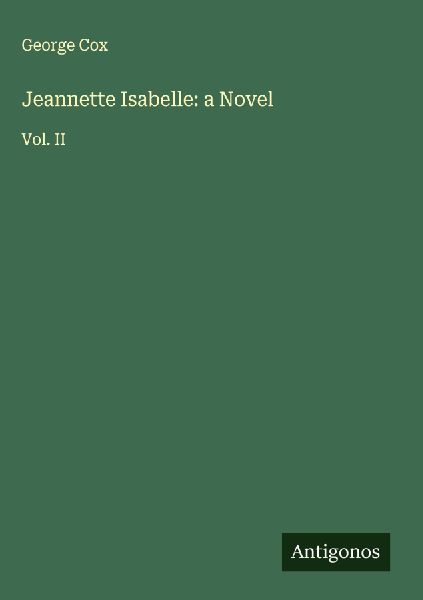 Jeannette Isabelle: a Novel: Vol. II