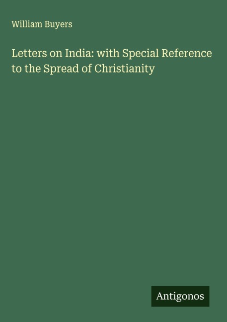 Letters on India: with Special Reference to the Spread of Christianity
