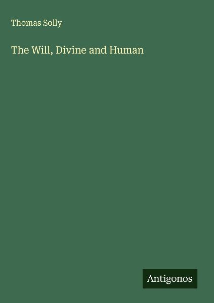 The Will, Divine and Human