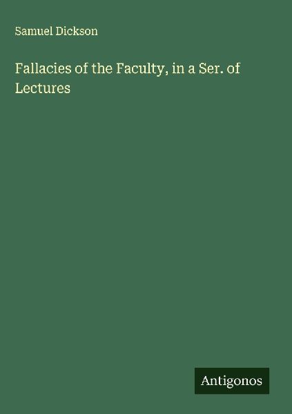 Fallacies of the Faculty, in a Ser. of Lectures