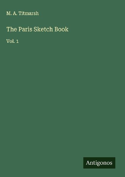 The Paris Sketch Book: Vol. 1