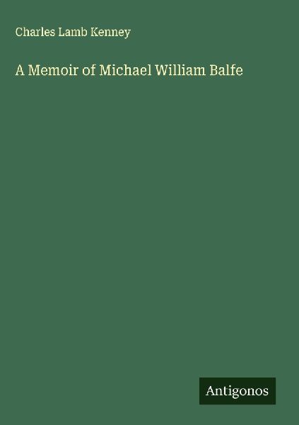 A Memoir of Michael William Balfe