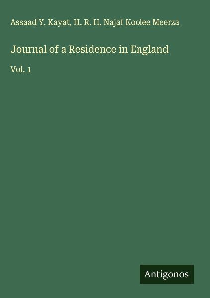 Journal of a Residence in England: Vol. 1