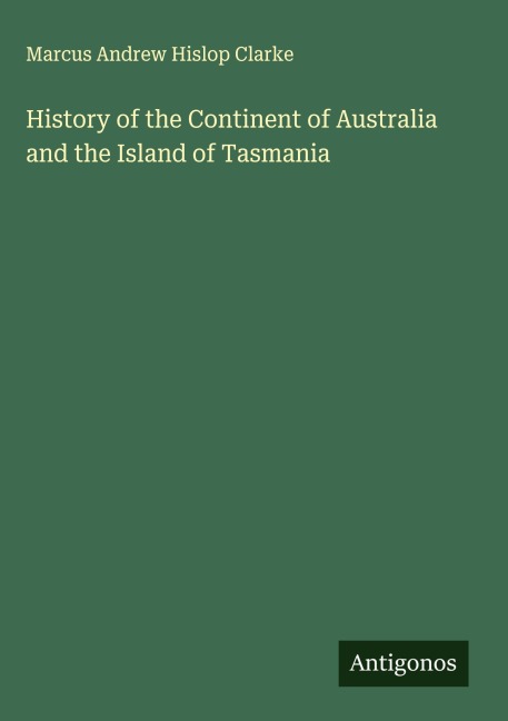 History of the Continent of Australia and the Island of Tasmania