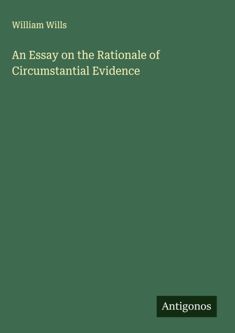 An Essay on the Rationale of Circumstantial Evidence