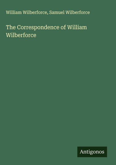 The Correspondence of William Wilberforce