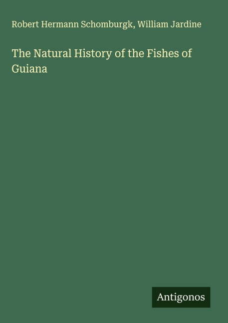 The Natural History of the Fishes of Guiana