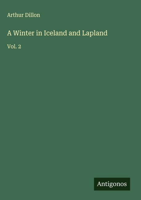 A Winter in Iceland and Lapland: Vol. 2