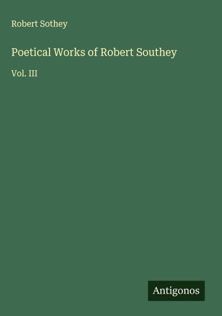 Poetical Works of Robert Southey: Vol. III