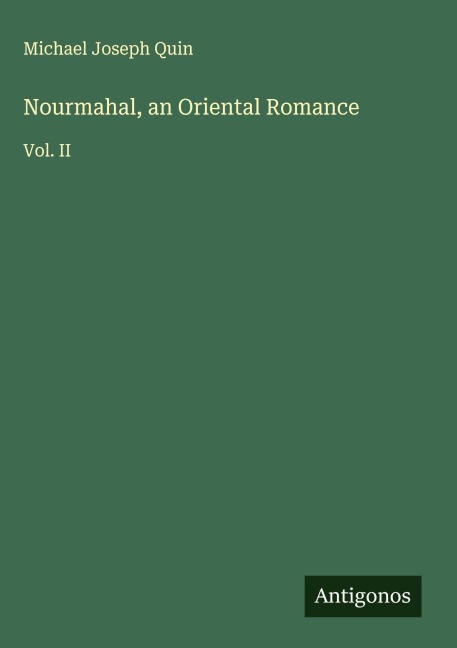 Nourmahal, an Oriental Romance: Vol. II