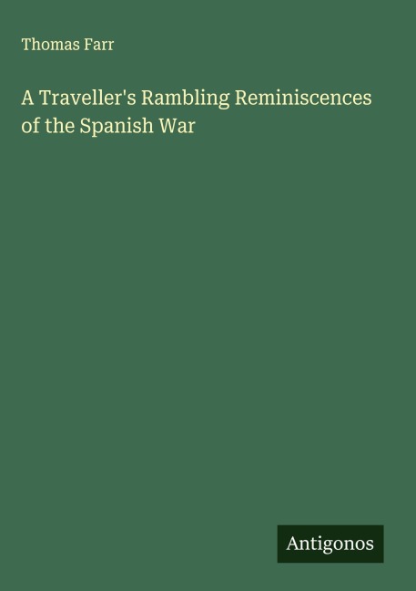 A Travellers Rambling Reminiscences of the Spanish War