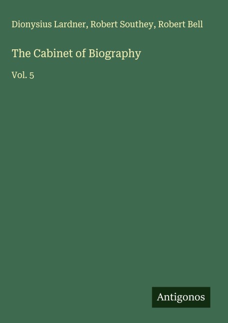 The Cabinet of Biography: Vol. 5